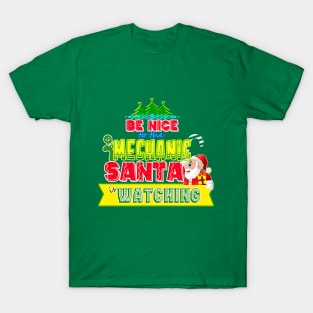 Be nice to the Mechanic Santa is watching gift idea T-Shirt